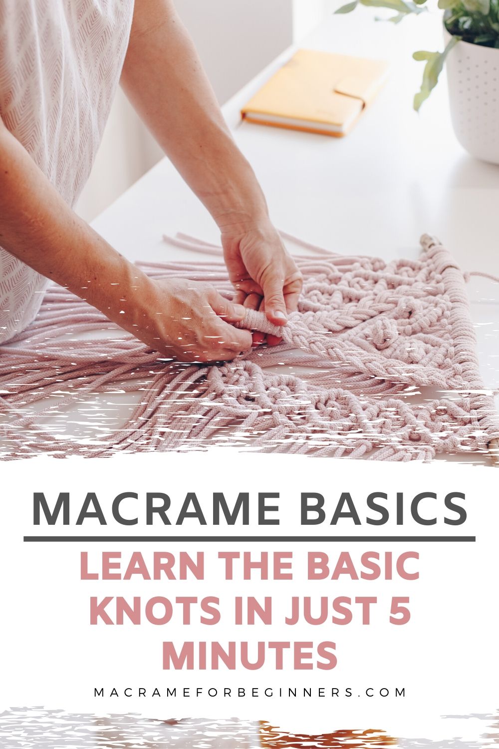 Macrame Basics - Learn The Basic Knots In Just 5 Minutes - Macrame Tutorials for Beginners