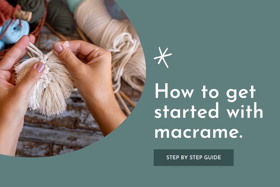 How to get started with Macrame for Beginners - Macrame for Beginners Guide - Basics
