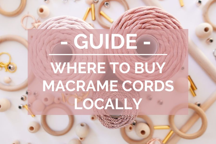 Where to buy macrame cords locally - Macrame for Beginners Guide - Basics