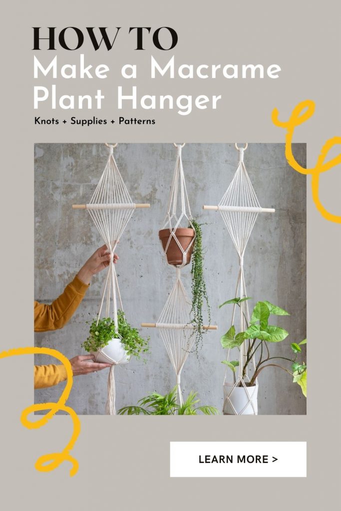 How to Make a Macrame Plant Hanger – Knots + Supplies + Patterns