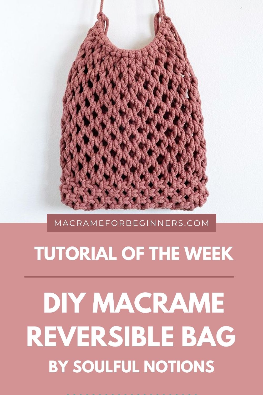 Macrame Tutorial of the Week - Macrame Reversible Bag Pattern - Macrame for Beginners