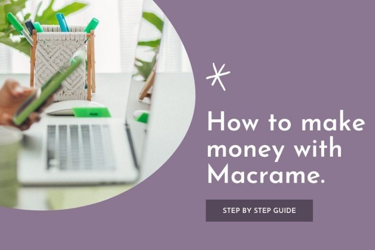 10 Ways You Can Make Money With Macrame – How to Start a Macrame Business