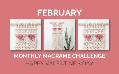 February Monthly Macrame Challenge – Happy Valentine’s Day!