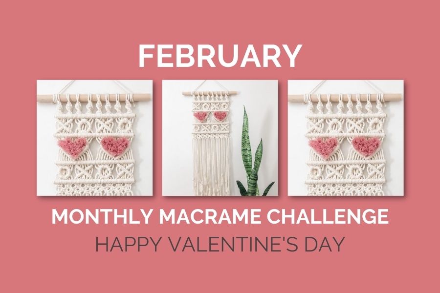 Valentine's Day Macrame Wall Hanging - February Monthly Macrame Challenge - Macrame for Beginners