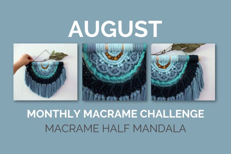 August Monthly Macrame Challenge – Macrame Half Mandala by Fibers of Mine