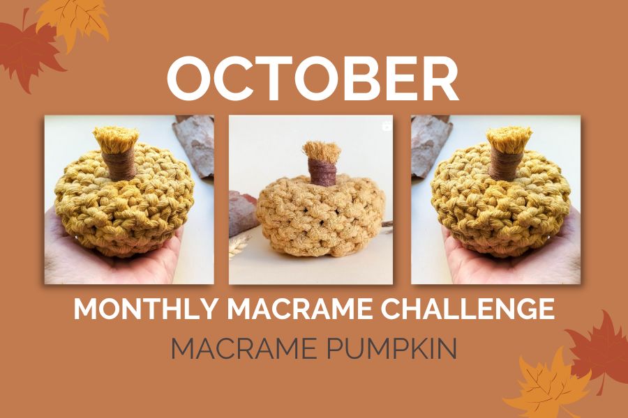 DIY Macrame Pumpkin Tutorial - Monthly Macrame Challenge